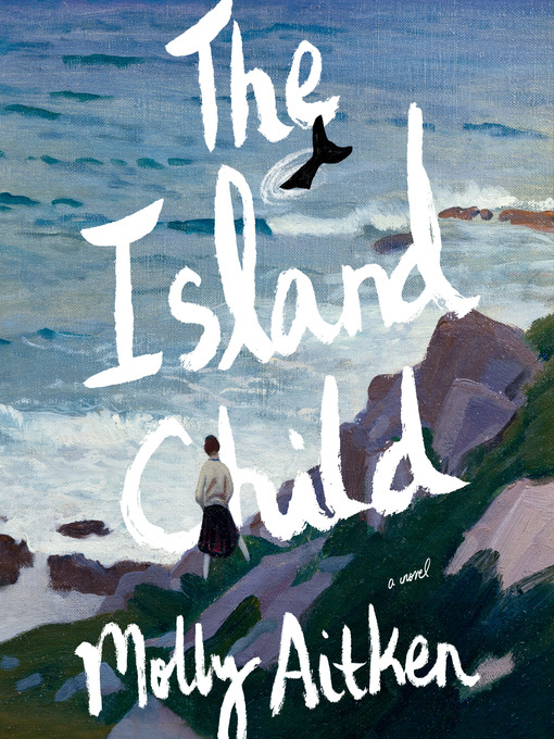 Title details for The Island Child by Molly Aitken - Available